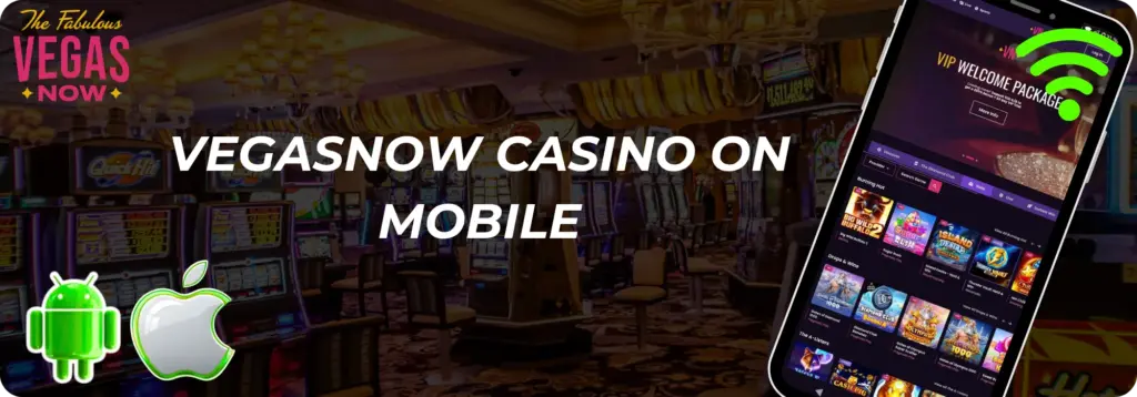 VegasNow Casino on Mobile